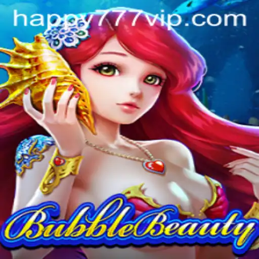 Dive Into a Fantastic World: BubbleBeauty and the Magic of Happy777
