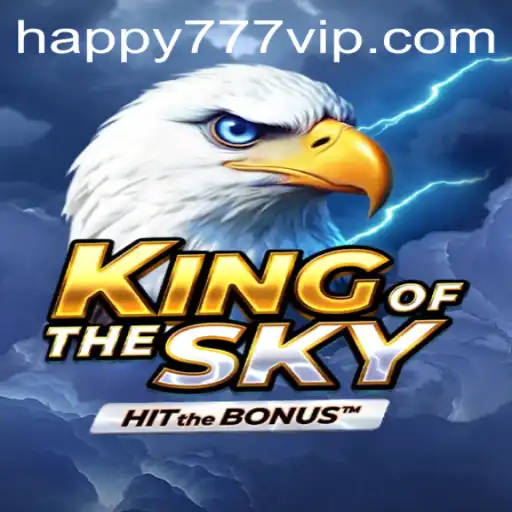 Exploring KingOfTheSky: An Epic Gaming Adventure with the Thrill of Happy777